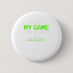 Macaron Rond 5 Cm J'Ai Suspendu Mon Jeu Pour Être Ici - Gamer Gif