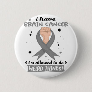 Macaron Rond 5 Cm J'ai un cancer du cerveau, je suis autorisé à fair