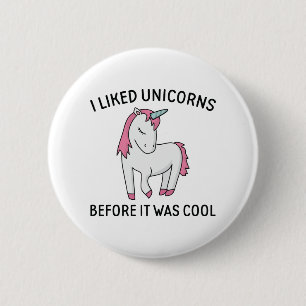 Macaron Rond 5 Cm J'Aimais Les Unicornes Avant D'Être Cool