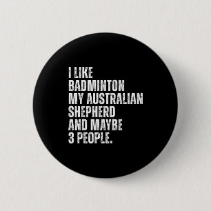 Macaron Rond 5 Cm J'aime l'amateur de badminton Berger Australien Pr