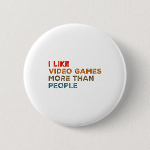 Macaron Rond 5 Cm J'aime les jeux vidéo plus que les gens Drôle de j