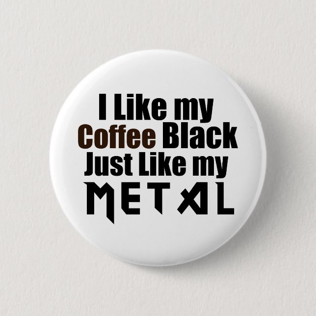 Macaron Rond 5 Cm J'aime mon café noir Tout comme mon métal (Devant)