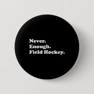 Macaron Rond 5 Cm Jamais assez de hockey sur gazon Funny Field Hocke