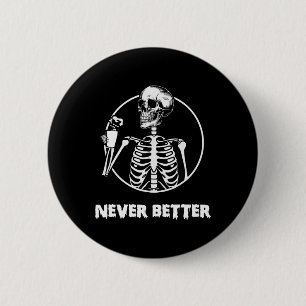 Macaron Rond 5 Cm Jamais Mieux Skeleton Skull drôle Halloween Costum