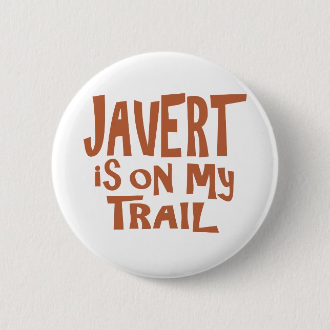 Macaron Rond 5 Cm Javert est sur ma traînée (Devant)