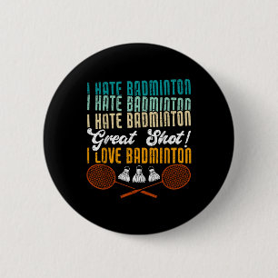Macaron Rond 5 Cm Je Déteste Badminton Super Tiré ! I Love Funny Bad