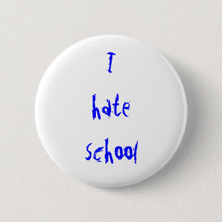 Macaron Rond 5 Cm je déteste le bouton d'école