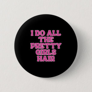 Macaron Rond 5 Cm Je Fais Tous Les Jolies Filles Coiffeuse Styliste