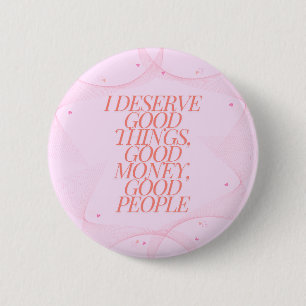Macaron Rond 5 Cm Je mérite de bonnes choses Citation