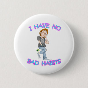 Macaron Rond 5 Cm Je N'Ai Aucune Mauvaise Habitude