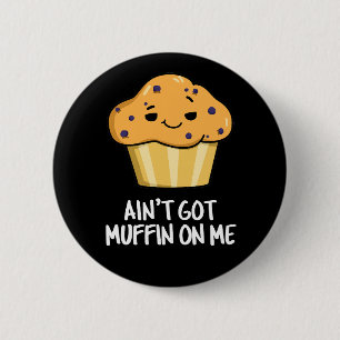 Macaron Rond 5 Cm Je n'ai pas de muffin sur moi drôle Muffin Pun som