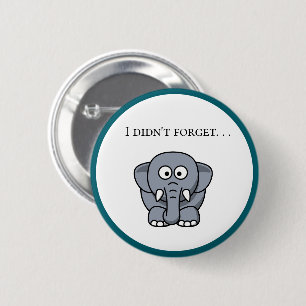 Macaron Rond 5 Cm Je n'ai pas oublié Mignon Éléphant Gris Drôle Dess