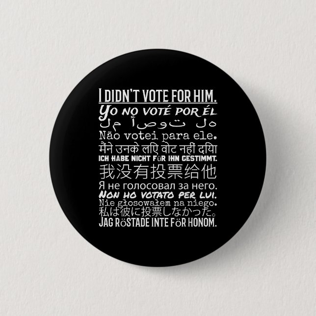 Macaron Rond 5 Cm Je N'Ai Pas Voté Pour Lui - Anti Trump T Shirt (Devant)