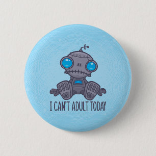 Macaron Rond 5 Cm Je ne peux pas Adulte aujourd'hui triste robot