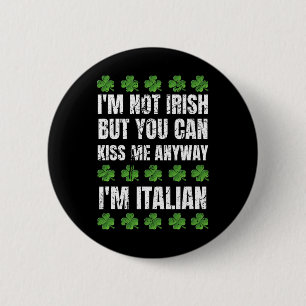 Macaron Rond 5 Cm Je ne suis pas irlandais Kiss Me En tout cas drôle