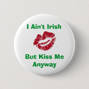 Macaron Rond 5 Cm Je ne suis pas irlandais, mais m'embrasse de toute