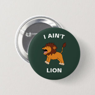 Macaron Rond 5 Cm Je ne suis pas un lion Drôle de faune Animaux de l