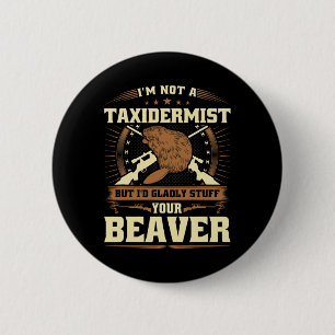 Macaron Rond 5 Cm Je Ne Suis Pas Un Taxidermiste Beaver Plaisanterie