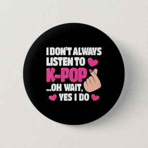 Macaron Rond 5 Cm Je n'écoute pas toujours K-Pop Cute Kpop Music Ani