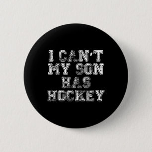 Macaron Rond 5 Cm Je peux #39 ; mon fils a du hockey pour papa drôle