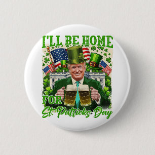 Macaron Rond 5 Cm Je Serai À La Maison De La Bière Trump Drôle De St