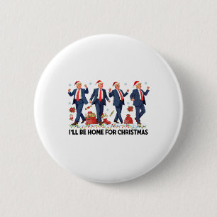 Macaron Rond 5 Cm Je serai à la maison pour Noël amusant Trump Père