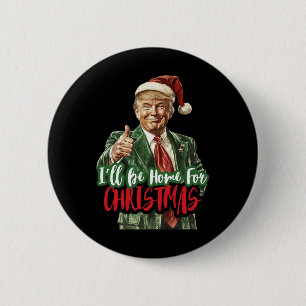 Macaron Rond 5 Cm Je serai à la maison pour Noël Drôle Trump 1