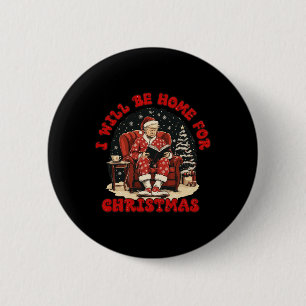 Macaron Rond 5 Cm Je serai à la maison pour Noël Drôle Trump Lecture
