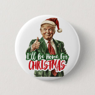 Macaron Rond 5 Cm Je serai à la maison pour Noël Voter Trump 2024 El