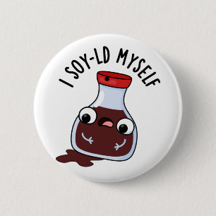 Macaron Rond 5 Cm Je Soy-old Moi-Même Drôle Sauce Soy Pun