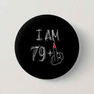 Macaron Rond 5 Cm Je Suis 79 Plus 1 Drôle Pour Un 79e Anniversaire P