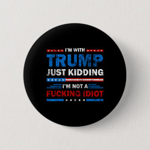 Macaron Rond 5 Cm Je suis avec Trump et je ne suis pas un Idiot Sar