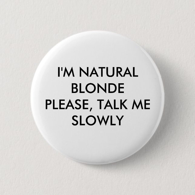 Macaron Rond 5 Cm Je suis BLONDEPLEASE NATUREL, ME PARLE LENTEMENT (Devant)