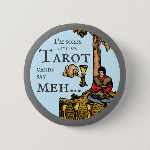 Macaron Rond 5 Cm Je suis désolé mais mes cartes Tarot me disent..