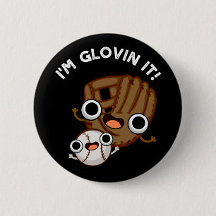 Macaron Rond 5 Cm Je suis Glovin It Funny Baseball Pun Dark BG