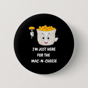 Macaron Rond 5 Cm Je suis juste là pour le Mac-n-cheese drôle de che