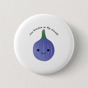 Macaron Rond 5 Cm Je suis Kinda a Fig Dea