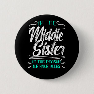 Macaron Rond 5 Cm Je suis la soeur du Milieu Je suis la raison pour 