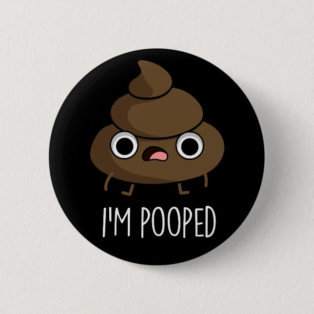 Macaron Rond 5 Cm Je suis Pooped Funny Poo Pun Dark BG (Devant)