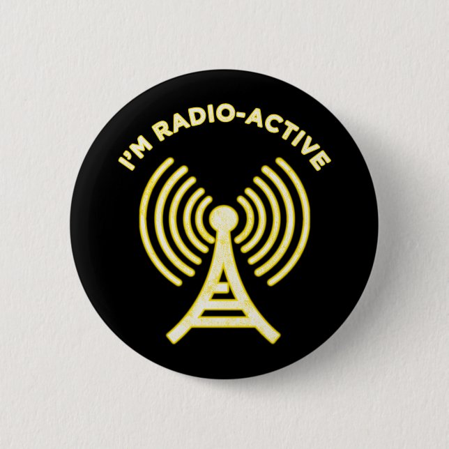 Macaron Rond 5 Cm Je suis Radio-Active (Devant)