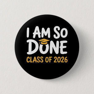 Macaron Rond 5 Cm Je Suis Si Terminé Classe De 2026 Diplômé 26 Diplô
