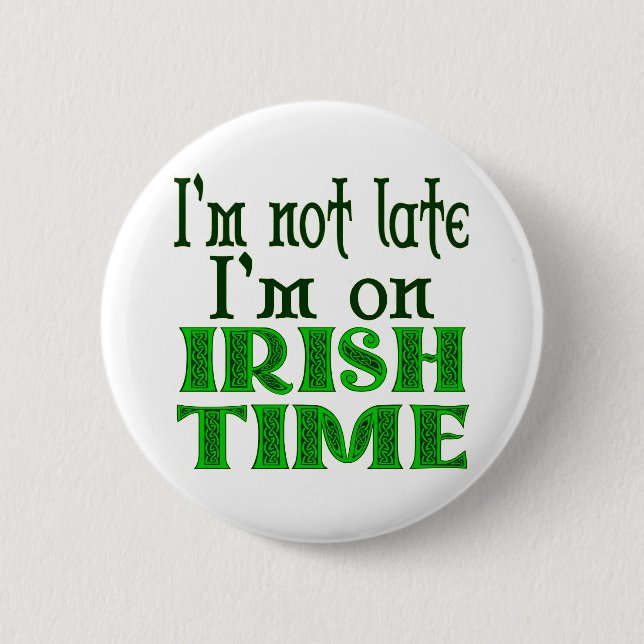 Macaron Rond 5 Cm Je suis sur Irish Time Funny Saying Button (Devant)