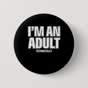 Macaron Rond 5 Cm Je suis un Adulte Techniquement Drôle 18e Annivers