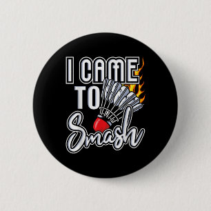 Macaron Rond 5 Cm Je Suis Venu À Smash - Joueur Badminton Navette Bi