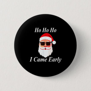 Macaron Rond 5 Cm Je suis venu tôt Ho Noël Drôle Naughty Sale Cadeau