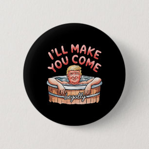 Macaron Rond 5 Cm Je te ferai venir légalement Funny Trump Valentine