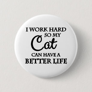 Macaron Rond 5 Cm Je travaille dur pour que mon chat puisse avoir un
