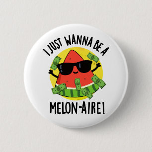 Macaron Rond 5 Cm Je Veux Juste Être Un Melon-aire Funny Money Melon