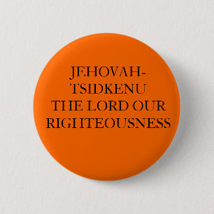MACARON ROND 5 CM JEHOVAH-TSIDKENU LE SEIGNEUR OUR RIGHTEOUSNESS