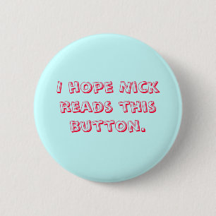 Macaron Rond 5 Cm J'espère que Nick lit ce bouton